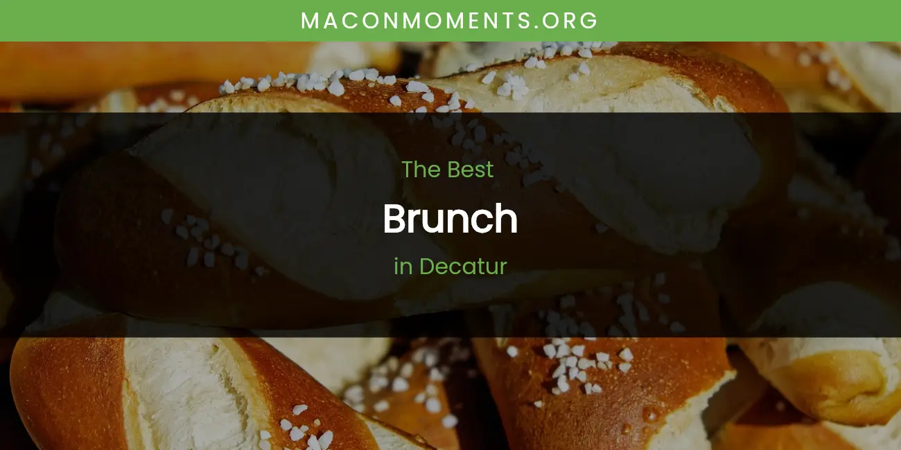 The Absolute Best Brunch in Decatur featured