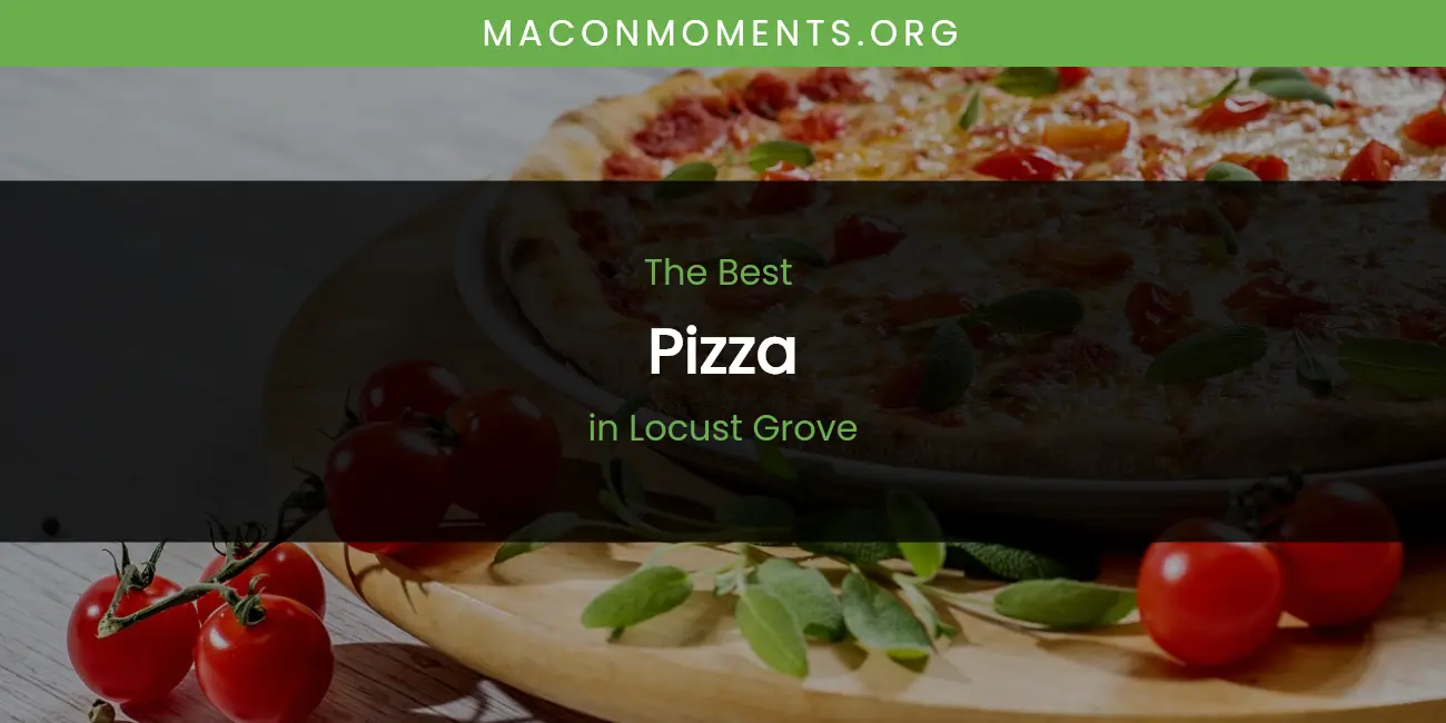 Locust Grove's Best Pizza featured
