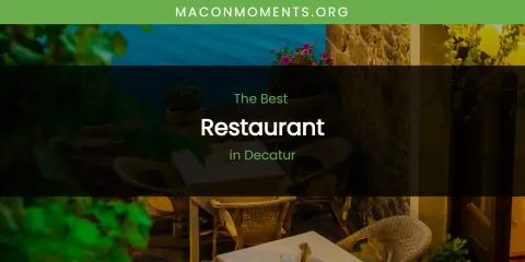 The Absolute Best Restaurant in Decatur